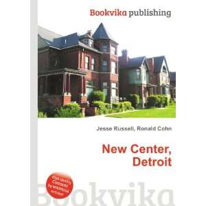  New Center, Detroit Ronald Cohn Jesse Russell Books