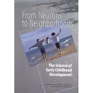 Neurons to Neighborhoods  The Science of Early Childhood Development 