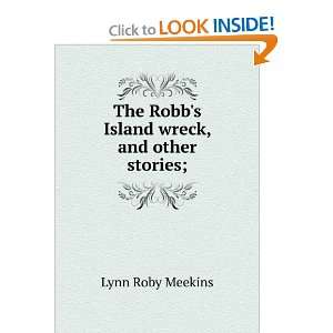  The Robbs Island wreck, and other stories; Lynn Roby 