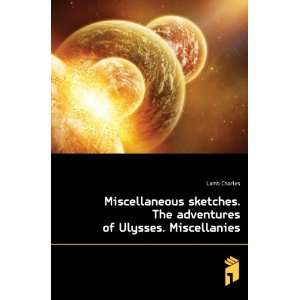   of Ulysses. Miscellanies (9781172340996) Lamb Charles Books