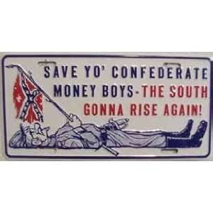 LP   153 Save Yo Confederate Money Boys License Plate   13  