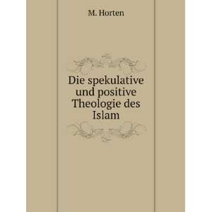   und positive Theologie des Islam M. Horten  Books