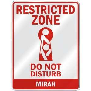   RESTRICTED ZONE DO NOT DISTURB MIRAH  PARKING SIGN