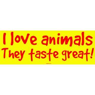  I love animals They taste great MINIATURE Sticker 