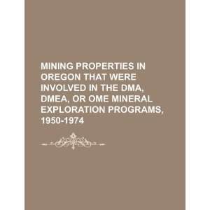  Mining properties in Oregon that were involved in the DMA 