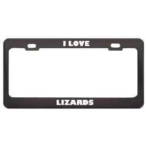  I Love Lizards Animals Metal License Plate Frame Tag 