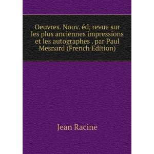   autographes . par Paul Mesnard (French Edition) Jean Racine Books