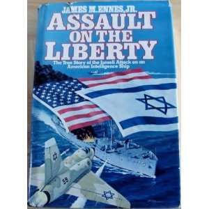  Assault On The Liberty The True Story Of The Israeli Attack 