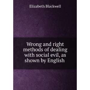 Wrong and Right Methods of Dealing with Social Evil As Shown by 