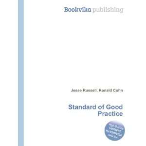  Standard of Good Practice Ronald Cohn Jesse Russell 