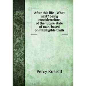   of man, based on intelligible truth Percy Russell  Books