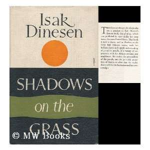   the Grass [By] Isak Dinesen [Pseud. ] Isak (1885 1962) Dinesen Books