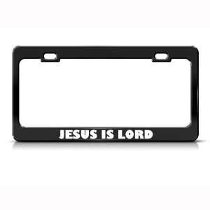  Jesus Is Lord Christ Religious Metal license plate frame 