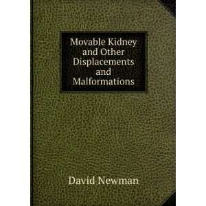   Kidney and Other Displacements and Malformations David Newman Books