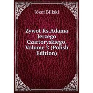  Zywot Ks.Adama Jerzego Czartoryskiego, Volume 2 (Polish 