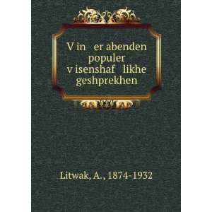   £isenshaf likhe geshprekhen A., 1874 1932 Litwak  Books