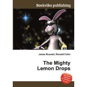  The Mighty Lemon Drops Ronald Cohn Jesse Russell Books