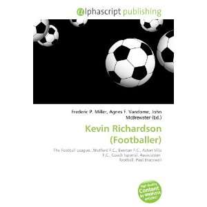  Kevin Richardson (Footballer) (9786132738998) Books