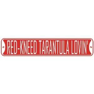   RED KNEED TARANTULA LOVIN  STREET SIGN