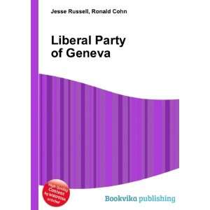  Liberal Party of Geneva Ronald Cohn Jesse Russell Books