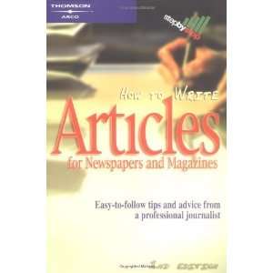 How to Write Articles for News/Mags, 2/e (Arco How to Write Articles 