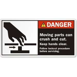  Moving parts can crush and cut. Keep hands clear. Follow 