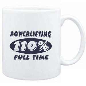Mug White  Powerlifting 110 % FULL TIME  Sports  Sports 