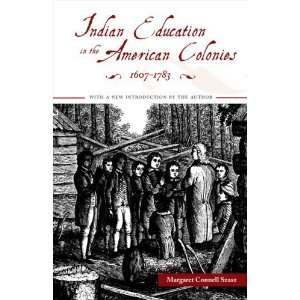  Education in the American Colonies, 1607 1783 (Indigenous Education 