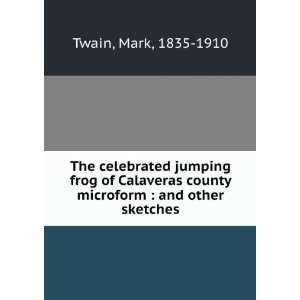  The celebrated jumping frog of Calaveras county microform 