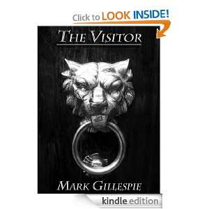 The Visitor Mark Gillespie  Kindle Store