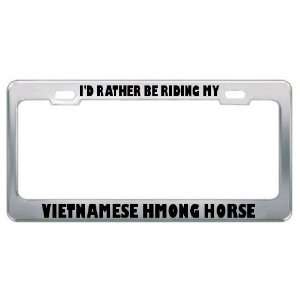  ID Rather Be Riding My Vietnamese Hmong Horse Animals 