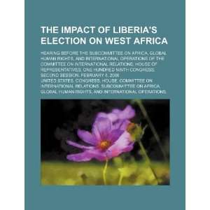  The impact of Liberias election on West Africa hearing 