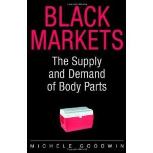 and Demand of Body Parts 1st Edition( Hardcover ) by Goodwin, Michele 