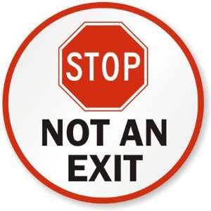  Stop Not an Exit SlipSafe Vinyl Anti Skid Sign, 17 x 17 