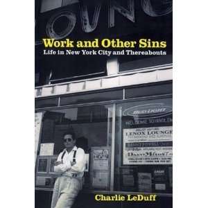  Work and Other Sins Life in New York City and Thereabouts 