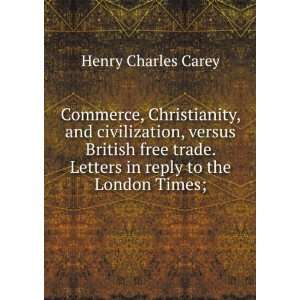 Commerce, Christianity, and civilization, versus British free trade 