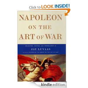 Napoleon on the Art of War Jay Luvaas  Kindle Store