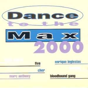  DANCE TO THE MAX 2000 VARIOUS Music