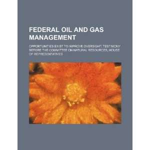  Federal oil and gas management opportunities exist to 