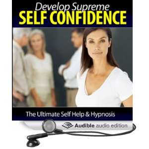 Develop Your Supreme Self Confidence [Unabridged] [Audible Audio 
