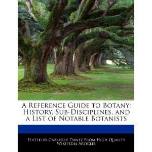 com A Reference Guide to Botany History, Sub Disciplines, and a List 