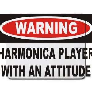  Warning Harmonica Player with an attitude Mousepad 
