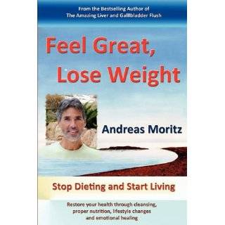 Feel Great, Lose Weight by Andreas Moritz (May 5, 2010)