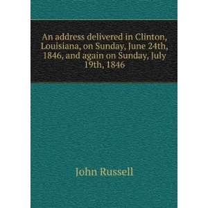  An address delivered in Clinton, Louisiana, on Sunday 