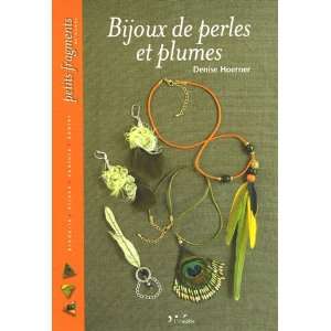  BIJOUX DE PERLES ET PLUMES (9782350320038) Books