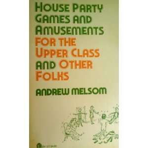  House party games and amusements for the upper class and 