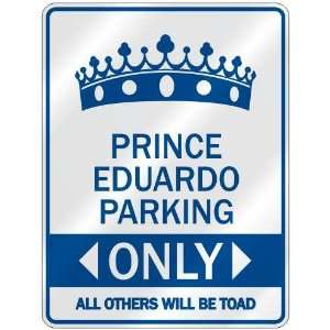     PRINCE EDUARDO PARKING ONLY  PARKING SIGN NAME