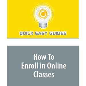  How To Enroll in Online Classes (9781440002298) Quick 