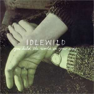  You Held the World in Pt. 2 Idlewild Music