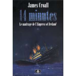  14 minutes le naufrage de lempress of ireland 